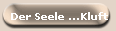 Der Seele ...Kluft